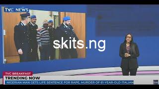 Nigerian man sentenced to life imprisonment for rape and murder of 61 year old woman in italy