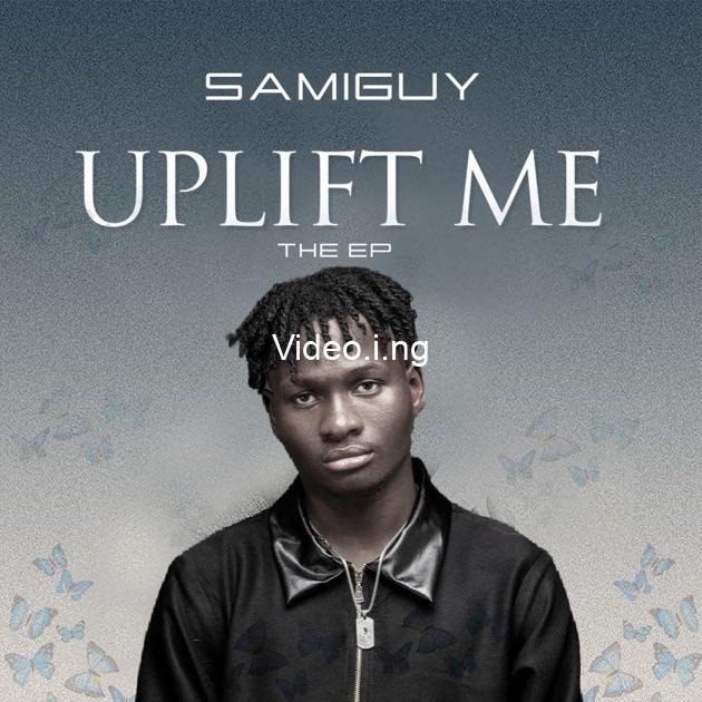 Ep samiguy uplift me