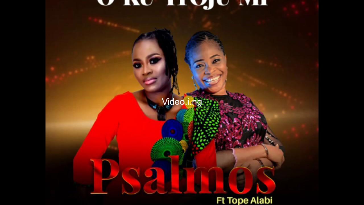 Psalmos oku itooju mi ft tope alabi