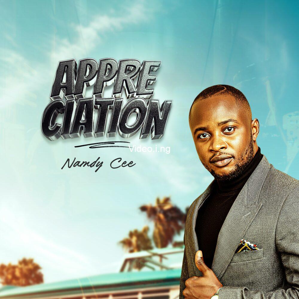 Namdy Cee – “Appreciation”