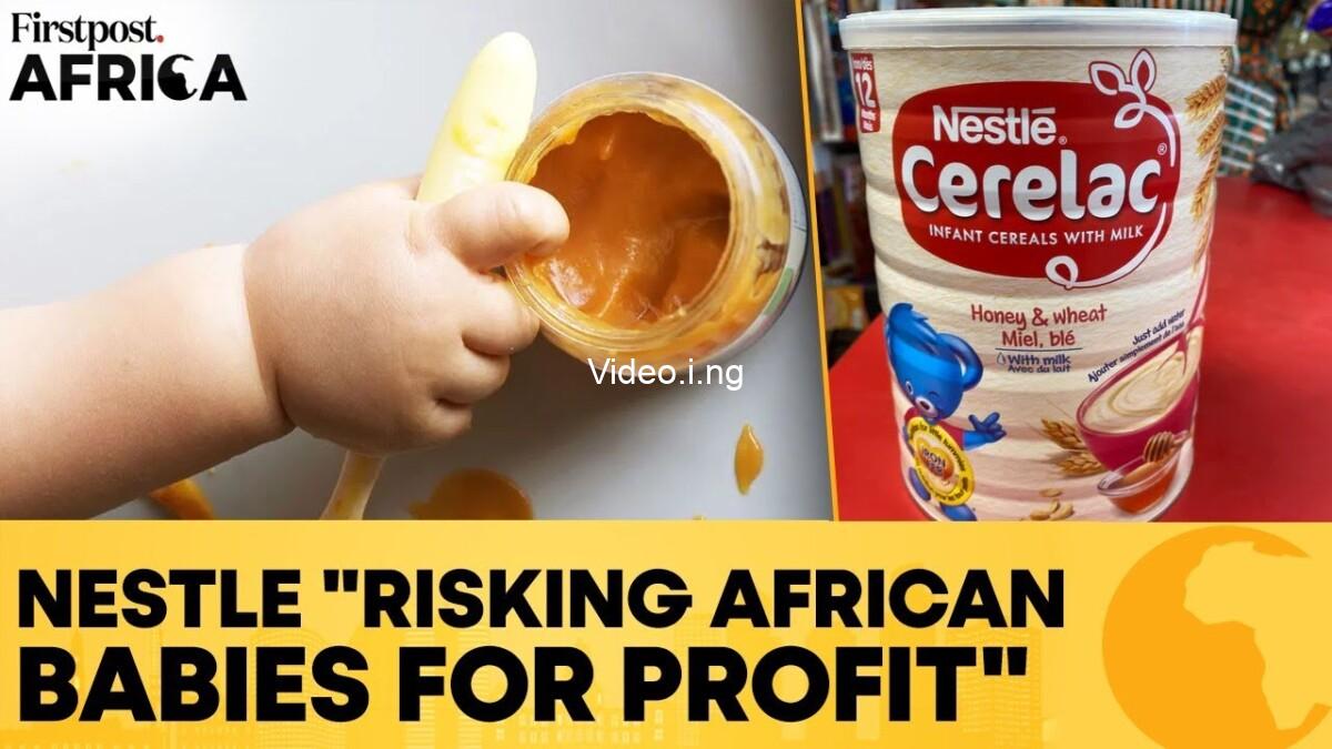 Nestle accused of violating who guidelines by adding sugar to cerelac baby products for africa