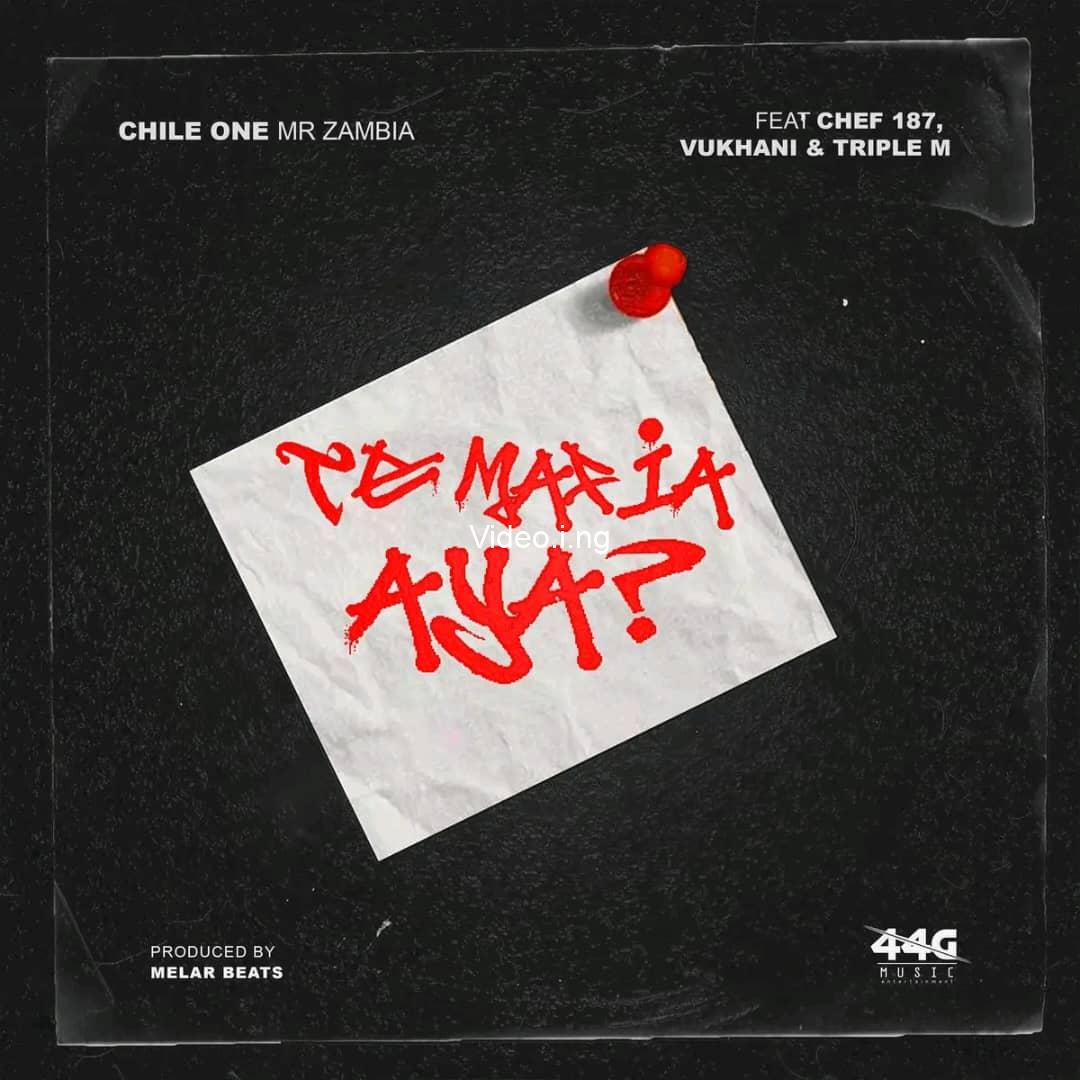 Chile One MrZambia ft Chef 187 Triple M x Vukhani Te Mafia Aya