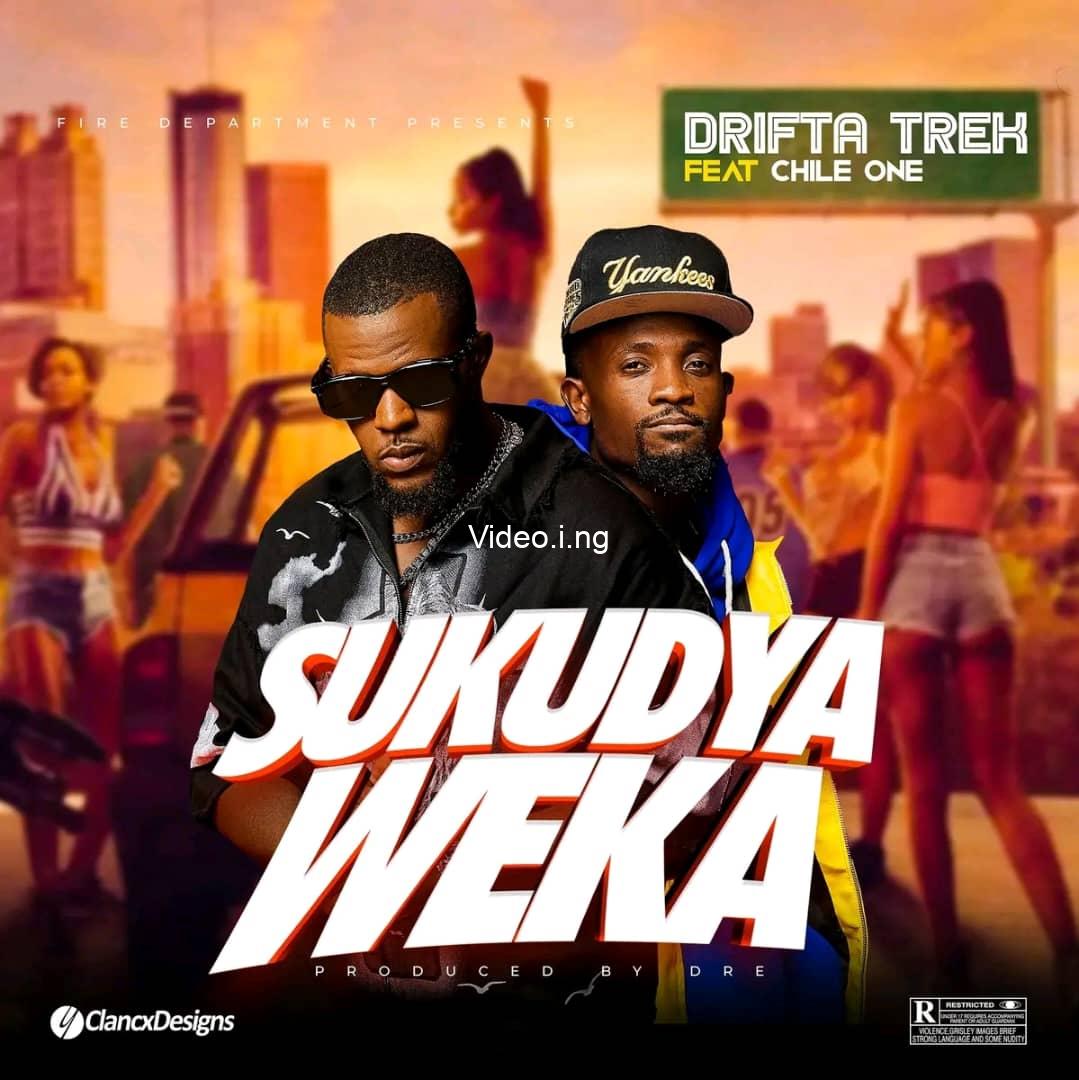 Drifta Trek ft Chile One Mr Zambia Sukudya Weka